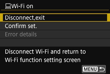 Using EOS Utility Terminating the Connection On the [DWi-Fi on] screen, select [Disconnect,exit].