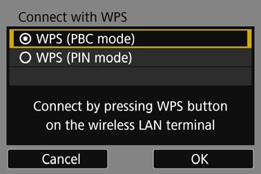 Connecting via WPS (PBC Mode) 6 Select [WPS (PBC mode)]. Select [OK] and press <0> to go to the next screen. 7 8 Connect to the access point. Press the access point's WPS button.