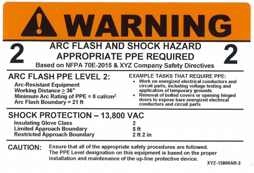 Label XYZ-13800AR-2 This label is intended to be used on 13,800 volt arc-resistant, metal-enclosed equipment where