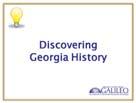 Find your ancestors Share with a co-worker, friend, or family member Find famous Georgians Investigate your print resources Check out the GALILEO module on Georgia history Create a handout, poster,