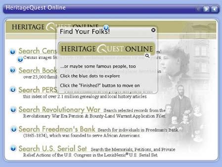 Slide 5 HeritageQuest Online Duration: 00:01:44 PROPERTIES Allow user to leave interaction: Show Next Slide Button: Completion Button Label: Online... Anytime Show always Finished?
