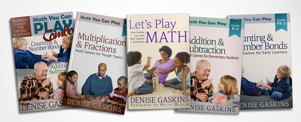 Let s Play Math: How Families Can Learn Math Together and Enjoy It All parents and teachers have one thing in common: we want our children to understand and be able to use math.