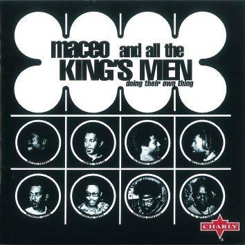 Maceo and all the King s Men Former-James Brown band members Maceo Parker (sax) Jimmy Nolan (guitar)