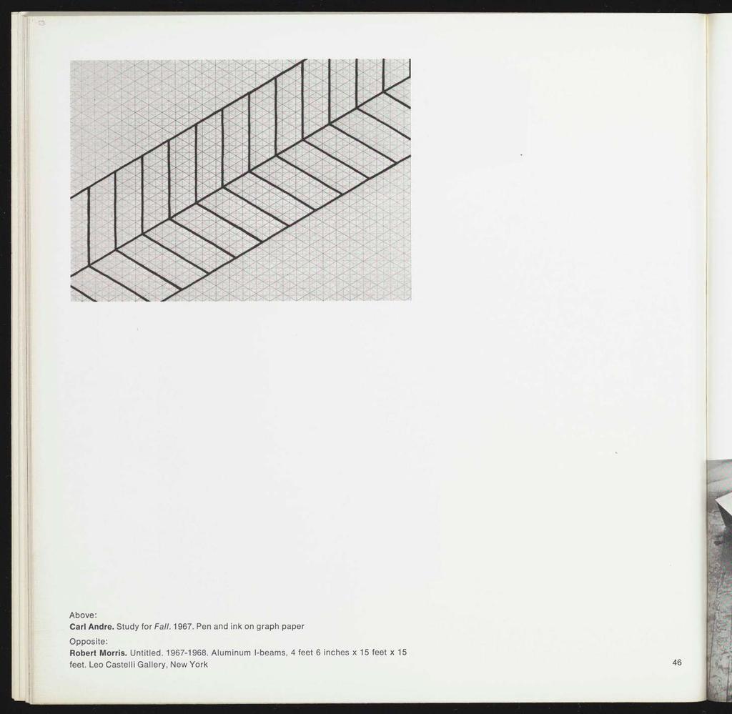 KillS Above: Carl Andre. Study for Fall. 1967. Pen and ink on graph paper Opposite: Robert Morris.