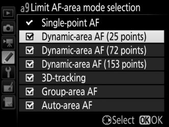 a9: Limit AF-Area Mode Selection G button A Custom Settings menu Choose the AF-area modes that can be selected using the AF-mode button and sub-command dial in viewfinder photography (live view is