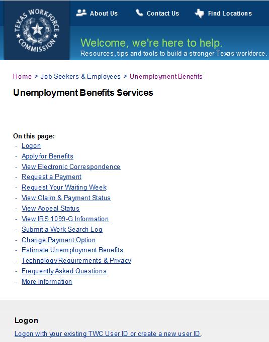 Unemployment Benefits Services This is the first screen you ll see when you visit our Web site at ui.texasworkforce.org.