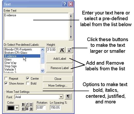 To place a note or label in your diagram: 1. Select the Text command. This displays a floating toolbox of text placement options that you can drag around the screen with your mouse. 2.