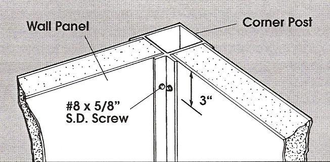 Step 3 - Make sure the Corner Post is plumb and fasten it to the wall panels using #8x5/8" self drilling screws.