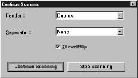 8 Scanning is paused when the document tray runs out of pages to scan. The Continue Scanning dialog box is displayed when Feeding Option is set to [Remote].