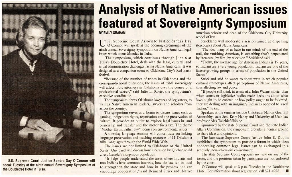 Co-Sponsors of The Sovereignty Symposium include The Oklahoma Indian Affairs Commission, The Oklahoma Arts Council, The Indian Law Section of the Oklahoma Bar Association, Oklahoma