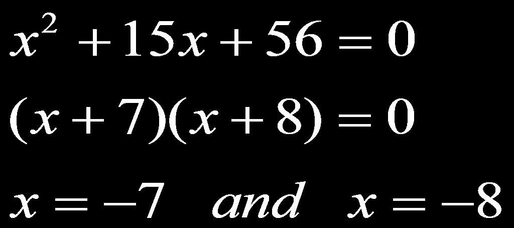 1) Solve x 2 + 56 = 15x 2) The length