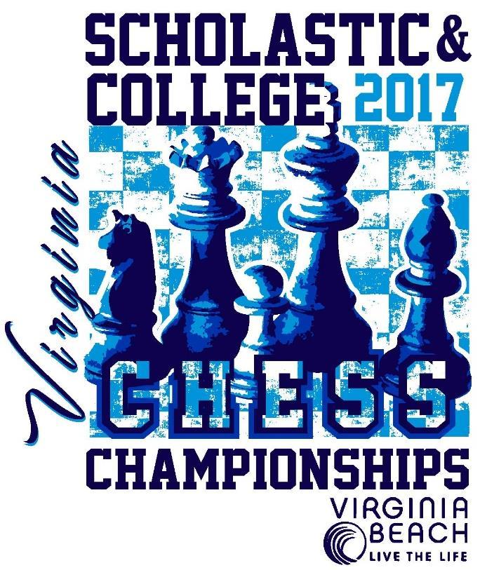 2017 VIRGINIA SCHOLASTIC & COLLEGE CHAMPIONSHIPS Friday, March 10 th Tournament Schedule 3:00PM On-site Registration for all Events 6:00PM Round 1 for Blitz & Bughouse (must register by 5:15)