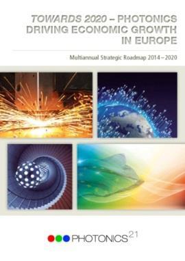 Foster photonics manufacturing, job and wealth creation in Europe Accelerate Europe s innovation process and time to market by addressing the full innovation and value