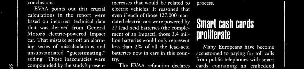 It reasoned that even if each of those 127,000 mandated electric cars were powered by 27 lead -acid batteries (the complement of an Impact), those 3.