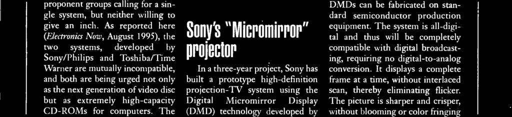 Although neither company is talking about the subject, it seems likely that Sony eventually will produce a line of