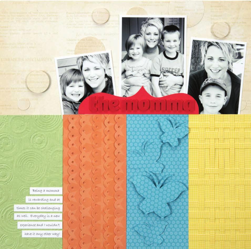 I use color and pattern in this layout to illustrate how tone-on-tone design can convey texture. Adhesive foam squares are a must here!