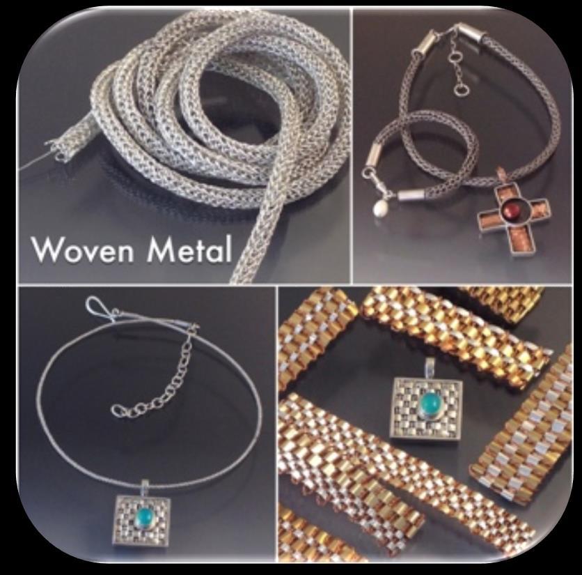 Woven Metal Workshop Instructor: Darlene Armstrong In this fascinating class, students will have the opportunity to learn how to weave a circular metal chain that can vary in thicknesses, that