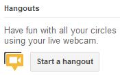 GOOGLE PLUS Hangouts Get ready for some fun Hangout is one of the best features of Google Plus! A Hangout is talking to each other on video.