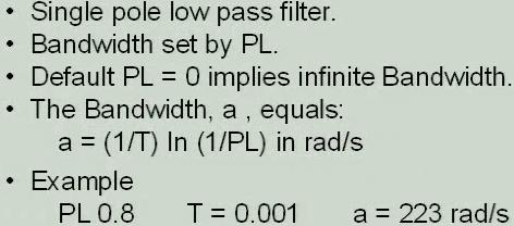 Low Pass Filter Limits the gain at high frequency so that the loop wont respond to structural resonances and noise. LPF closes the BW, a counter action of derivative control.
