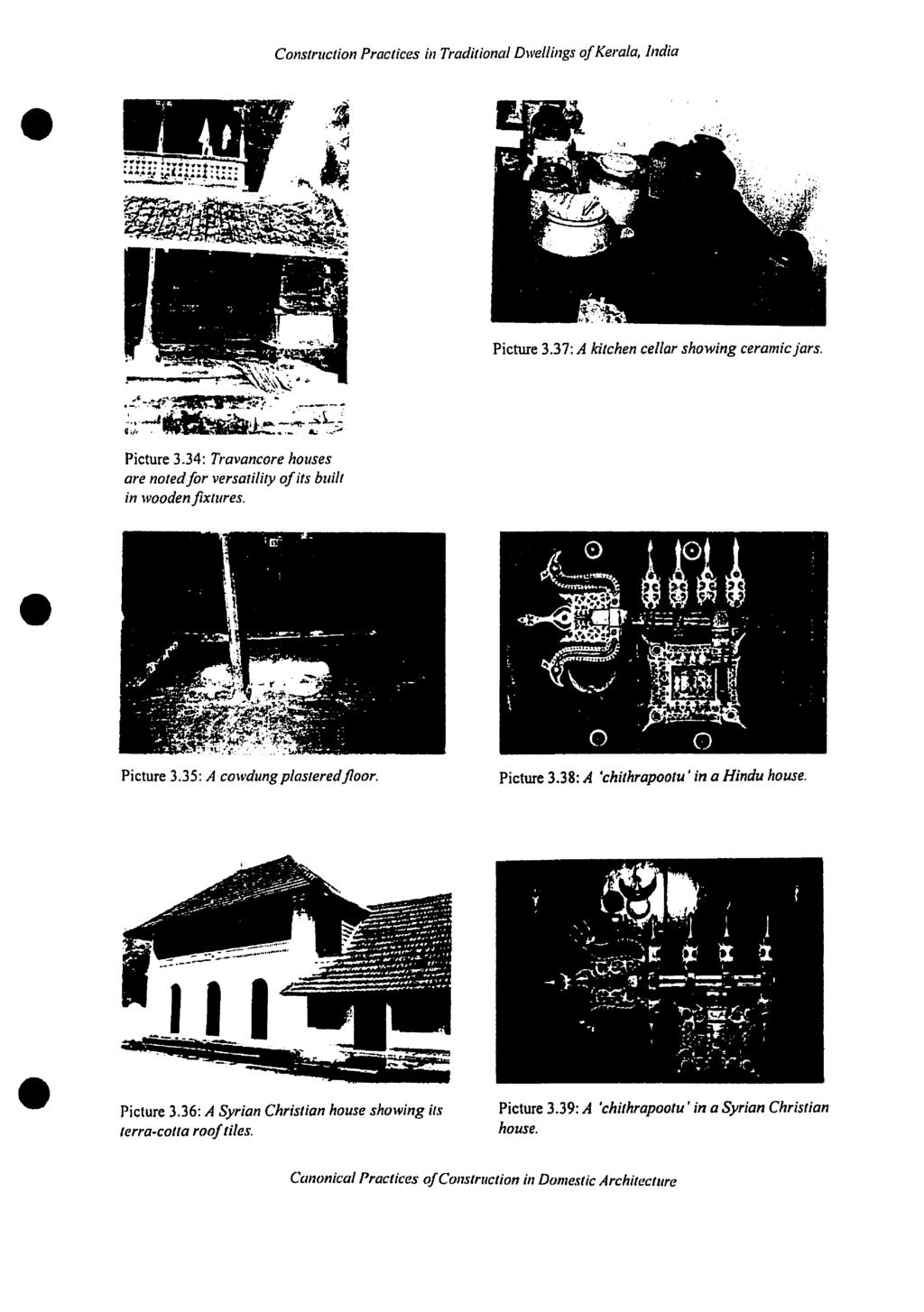 Construction Practices in Traditiol1al Dwellings ofkerala, India Picture 3.37: A ki/chen cellar showing ceramic jars. Picture 3.34: Traval1core houses are notedfor versalilily ofits bui/j in waaden fixtures.