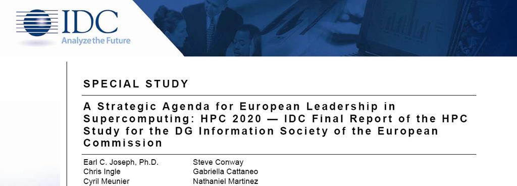 IDC Report 2010 HPC use is indispensable for advancing both scientific and industrial competitiveness Europe is under-investing in HPC, while other nations are growing their supercomputer investments