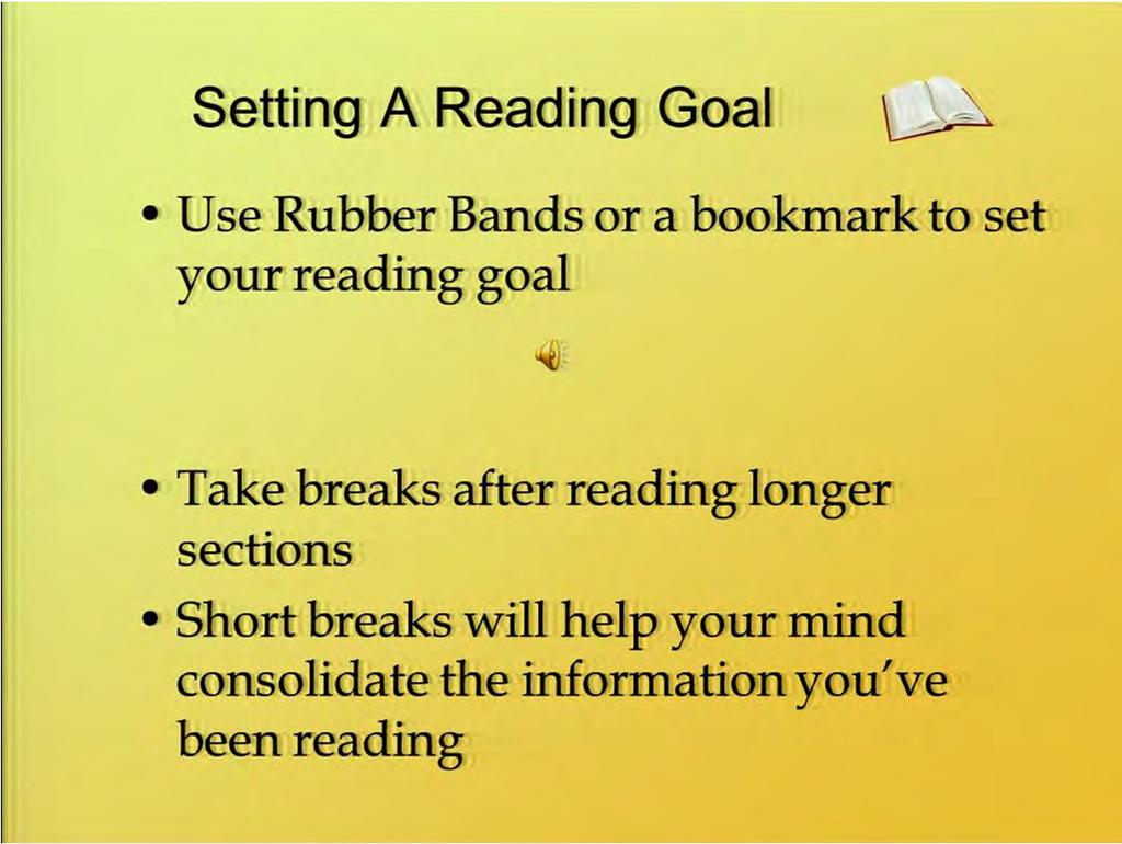Something else, a strategy that I found that works really well for students is to mark off the amount that what you're not going to read during your reading session.
