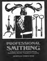 BOOKS BLACKSMITHING - TECHNIQUES & PROJECTS BK242 Professional Smithing, Streeter 144 pages, 8-1/2 x 11 (Softcover) This is one of the very few manuals written by a recognized professional smith; in