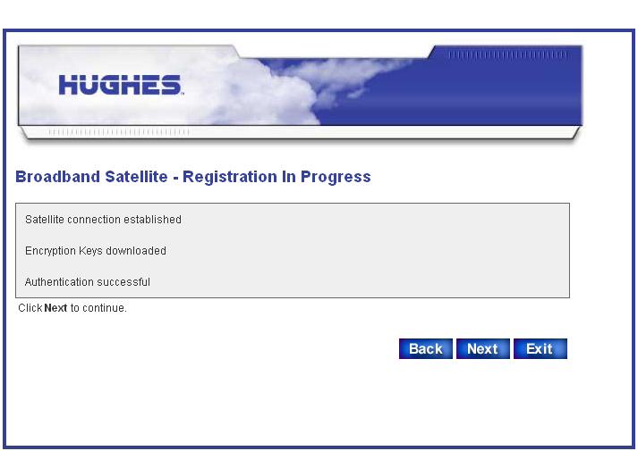 Commissioning the satellite modem Chapter 4 Figure 36: Registration in Progress screen 4. Click Next on the Registration in Progress screen when prompted to do so. 5.