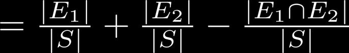 The Probability of Complements and Unions of Events Theorem 2: Let E 1 and E 2 be events in the sample