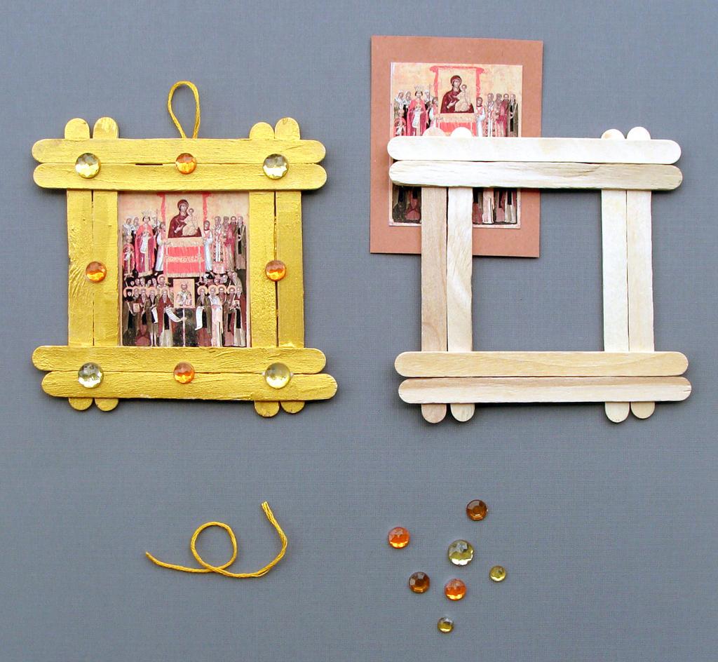 POPSICLE STICK-FRAMED ICON Materials Popsicle sticks, four for each child Gold acrylic paint or gold markers Mini icon print-outs, one for each child Poster board, any color.
