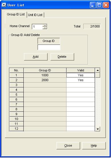 3. Basic Setting Pre-Programmed Group ID and Unit ID 1. Select Edit > User List > Group ID List. 2. Set Group ID and Home Channel. 3. Select Edit > User List > Group ID List. 4.