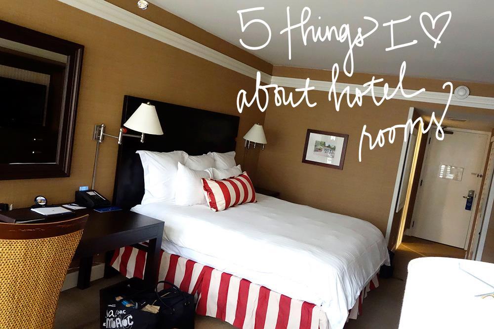 JANUARY 5, 2016 5 Things I Love About Hotel Rooms by K AR E N Man, I love to travel. I love getting out of dodge and seeing new things.
