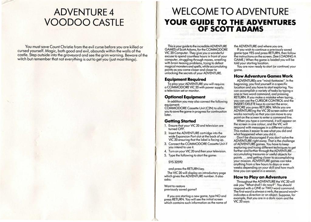 ADVENTURE4 VOODOO CASTLE WELCOME TO ADVENTURE YOUR GUIDE TO THE ADVENTURES OF scon ADAMS You must save Count Christie from the evil curse before you are killed or cursed yourself.