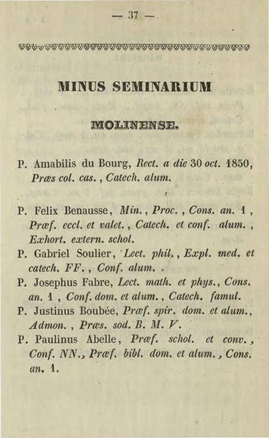 - ~n- MINUS SEMINARIUM P. A1nabilis du Bourg, Rect. a die 30 oct. 1850, Prces col. cas., Catech. atúm. P. Felix Benausse, M in., Proc., Cons. an. 1, Prcef. eccl. et valet., Cateen. et con{. alum.