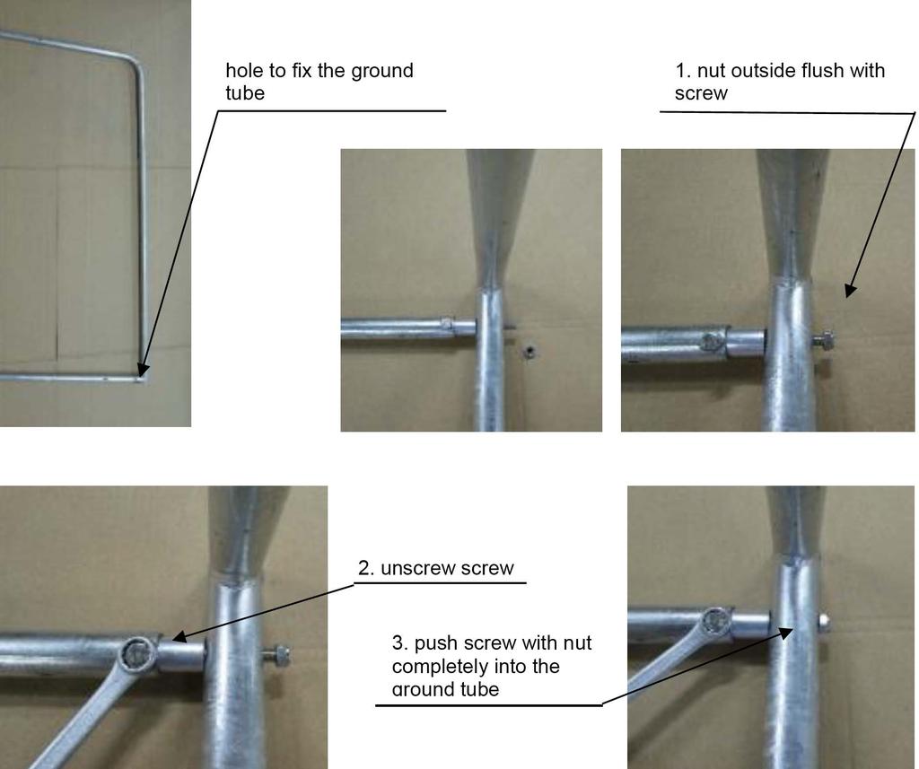 Fix ground tube between the net hoops (see 1nd picture bottom left). Screw 1 self-locking nut M8, DIN 985 so that the nut outside is flush with the screw of the bush (see picture bottom right).