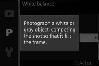 A standard gray panel can be used for increased precision. 2 Select Preset manual. Highlight Preset manual in the white balance menu and press 2.