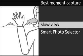 Choosing a Capture Mode Pressing the & button in best moment capture mode displays the following options.