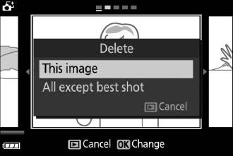 O button b 48 A Deleting Individual Photographs Pressing the O button in the best shot selection dialog displays the following options; highlight an option using the multi selector and press J to