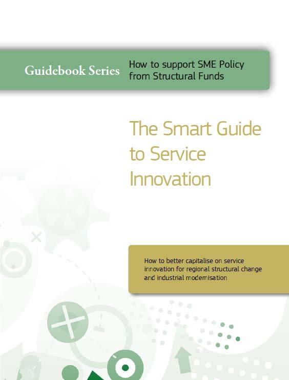 The Smart Guide to Service Innovation A couple of concepts, Ten Do s and Don ts, and Twenty good examples of how to unlock the transformative power of service innovation