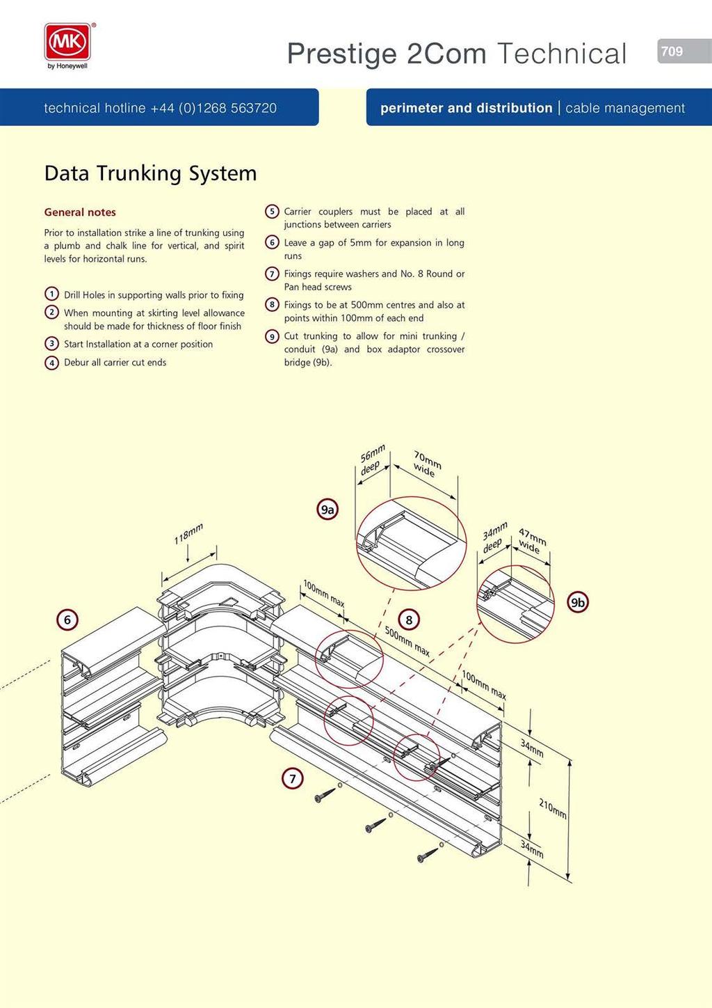 perimeter and distribution cable management General notes Prior to installation strike a line of trunking using a plumb and chalk line for vertical, and spirit levels for horizontal runs.