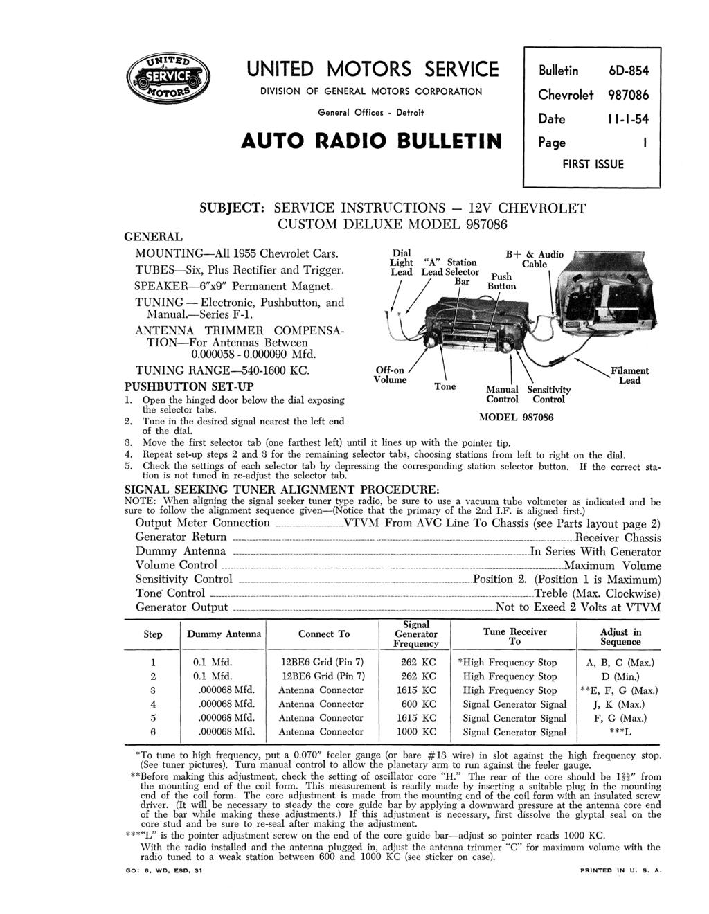 UNITED MOTORS SERVICE DIVISION OF GENERAL MOTORS CORPORATION General Offices - Detroit AUTO RADIO BULLETIN Bulletin 6D-854 Date 11-1-54 Page 1 FIRST ISSUE GENERAL SUBJECT: SERVICE INSTRUCTIONS - 12V