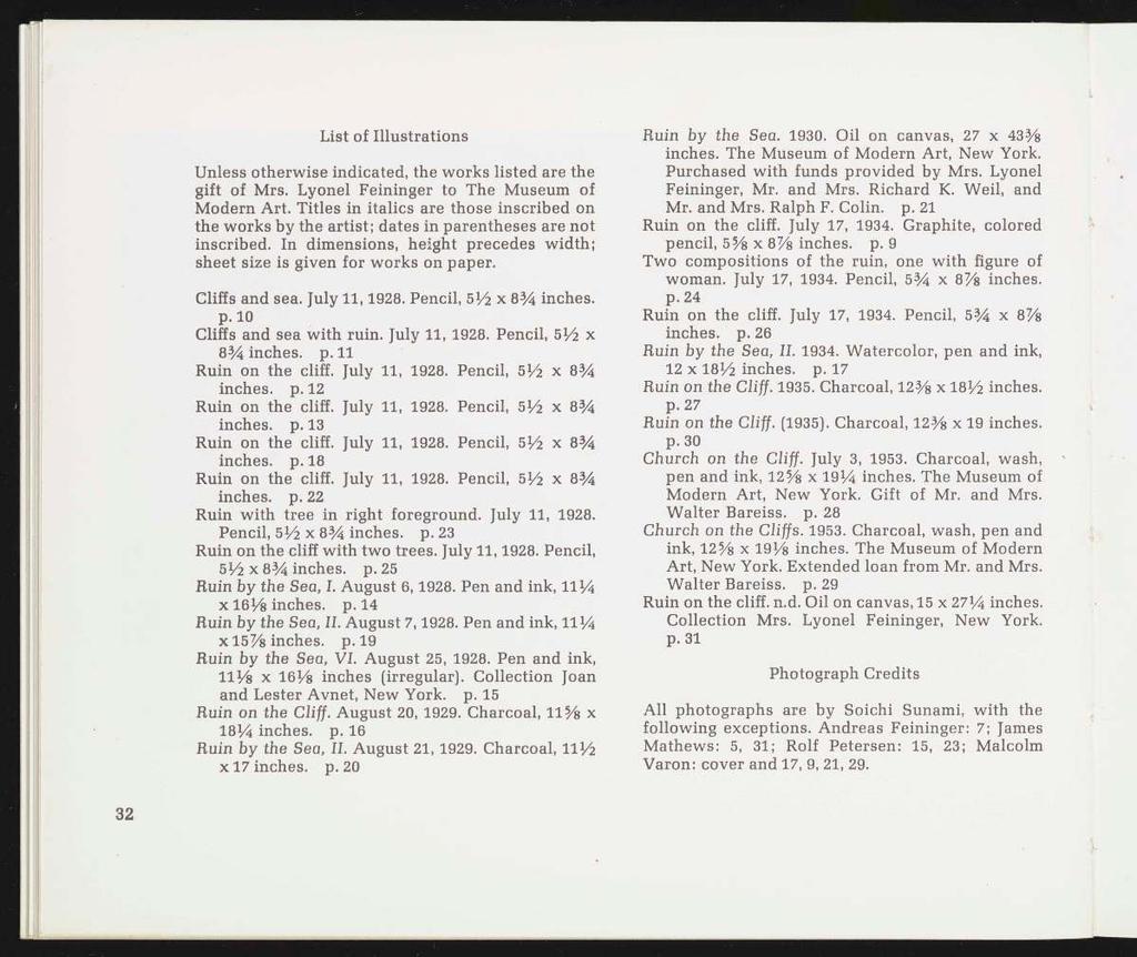 List of Illustrations Unless otherwise indicated, the works listed are the gift of Mrs. Lyonel Feininger to The Museum of Modern Art.