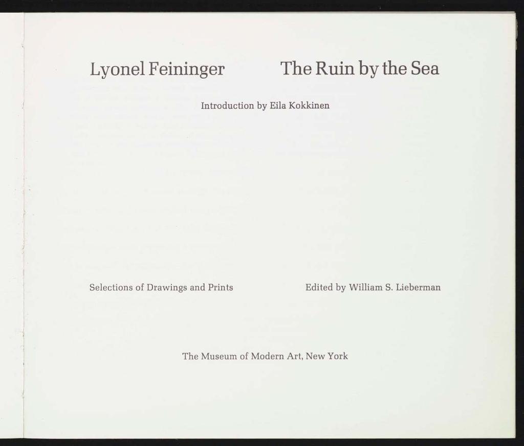 Ly onel Feininger The Ruin by the Sea Introduction by Eila Kokkinen Selections of