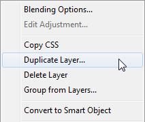 Figure 26 Shortcut Menu When Selecting Duplicate Layer Figure 27 Duplicate Layer Dialog Box To create a new layer: 1. Click the Layer menu, point to New, and then click Layer.