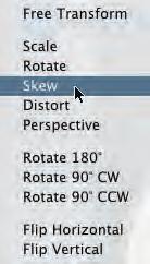 skew. You do this by holding down the control key (rt click, Windows) and click inside