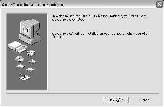 Click the [OLYMPUS Master] button. The QuickTime Setup program will automatically run. QuickTime is required to run OLYMPUS Master.