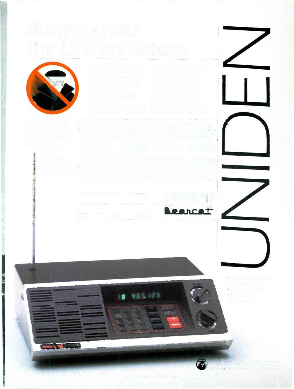 Burglars hate the Uniden Rebate. A burglar can only work when he's an unexpected guest. A home that's prepared and protected is his worst enemy. Uniden Bearcat scanners can help you be prepared.