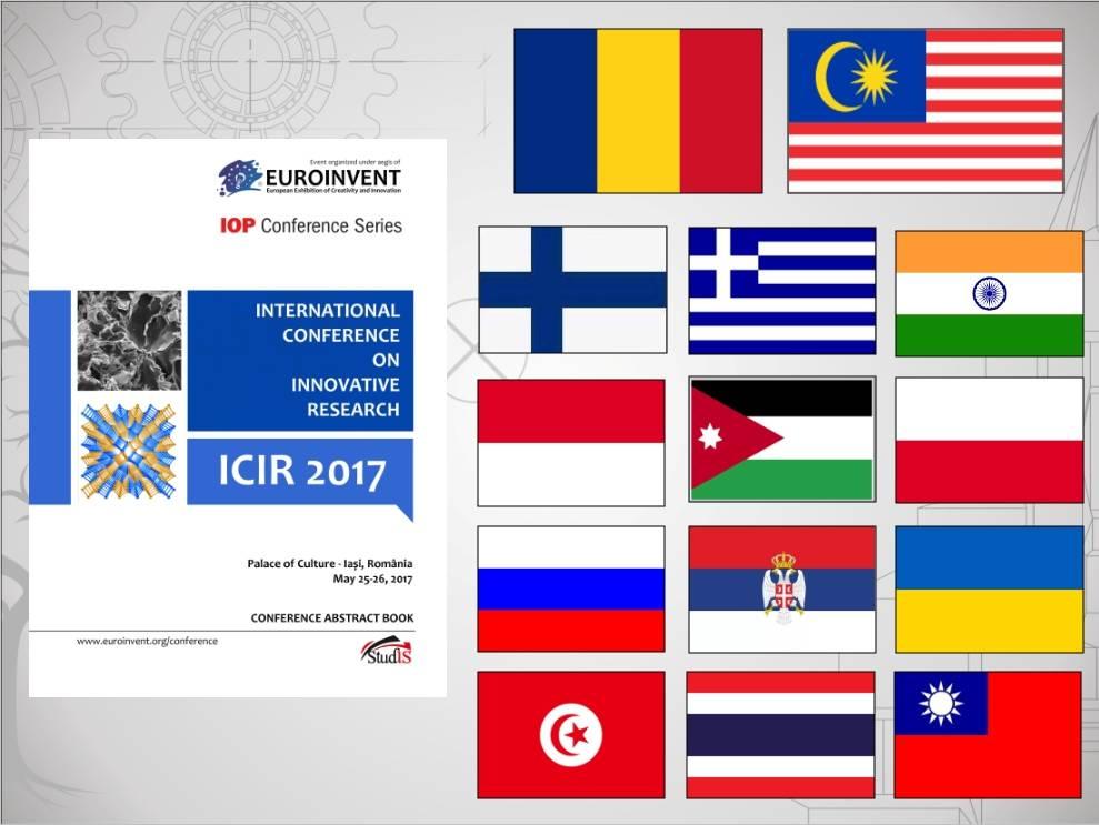 ICIR EUROINVENT 2017 International Conference on Innovative Research Organized by: Romanian Inventors Forum Faculty of Materials Science and Engineering, The Gheorghe Asachi Technical University of
