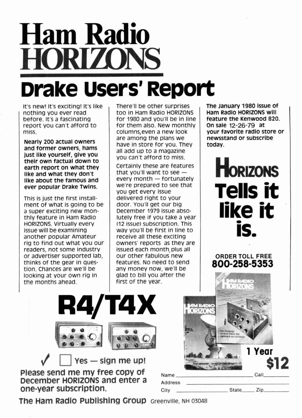 Ham Radio Drake Users' Report It's new! It's exciting! It's like nothing you ever read before. It's a fascinating report you can't afford to miss.