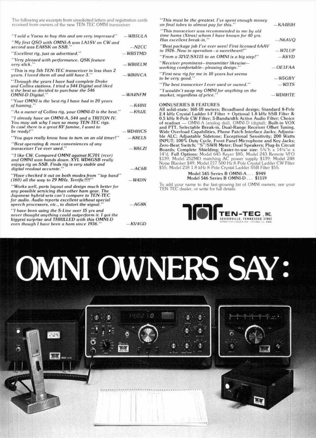 The follou,ing are excerpt* from unsollnted letters and registratton cards recc~ved from owners of the new TEN TtC OMNI transreiver "I sold a Yaesu to buy this and am very impressed" -WBJULA "MyJirst